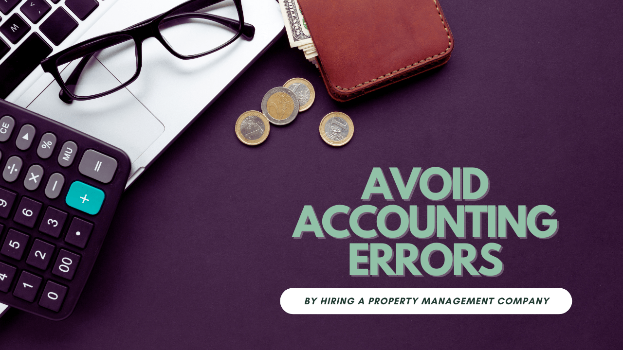 Avoid Accounting Errors by Hiring a Coos Bay Property Management Company